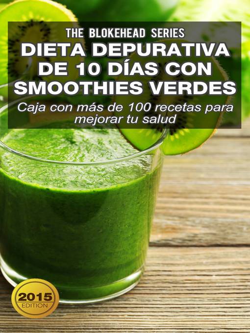 Title details for Dieta depurativa de 10 días con smoothies verdes by The Blokehead - Available
